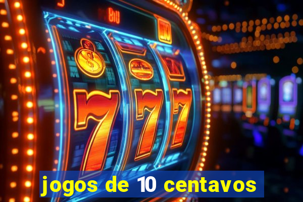 jogos de 10 centavos